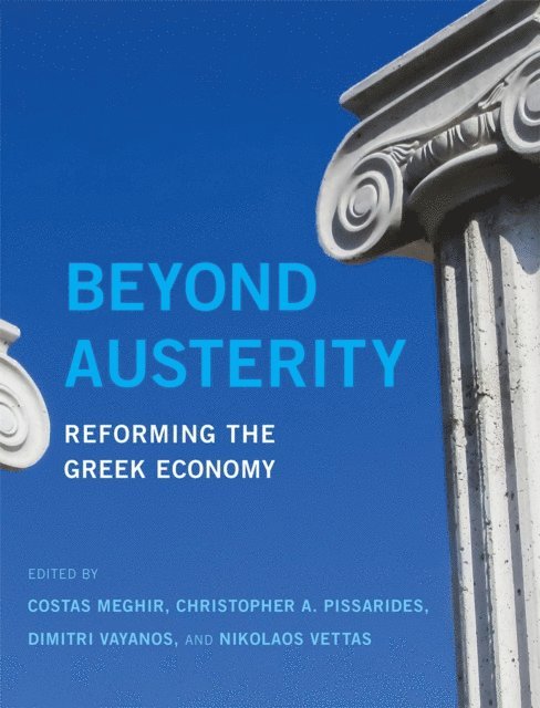 Nikolaos Vettas, Dimitri Vayanos, Christopher A. Pissarides, Costas Meghir - Beyond Austerity, E-bok
