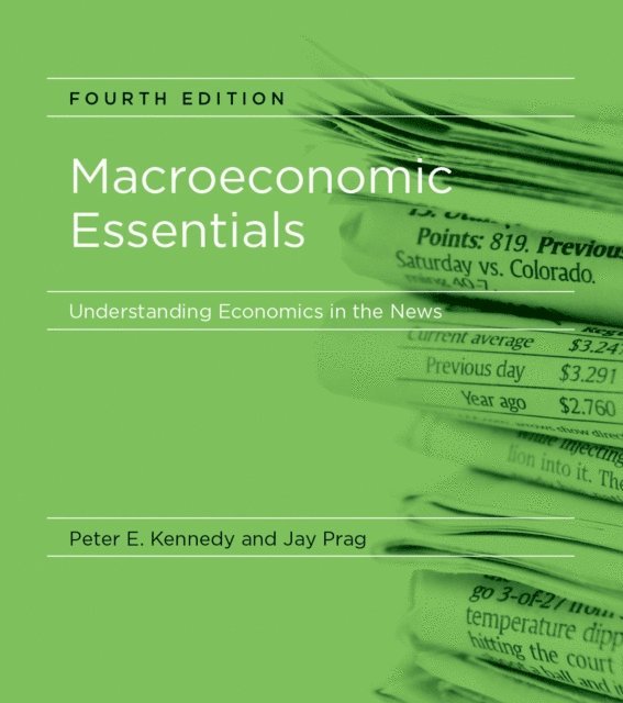 Jay Prag, Peter E. Kennedy - Macroeconomic Essentials, fourth edition, E-bok