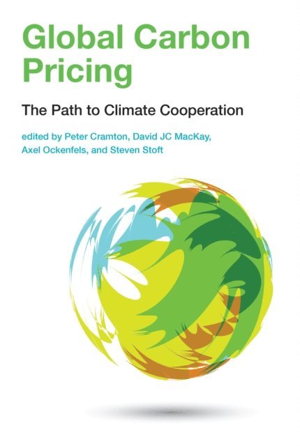 Steven Stoft, Axel Ockenfels, David JC MacKay, Peter Cramton - Global Carbon Pricing, E-bok