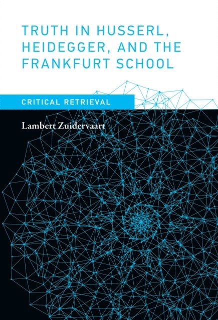 Lambert Zuidervaart - Truth in Husserl, Heidegger, and the Frankfurt School, E-bok