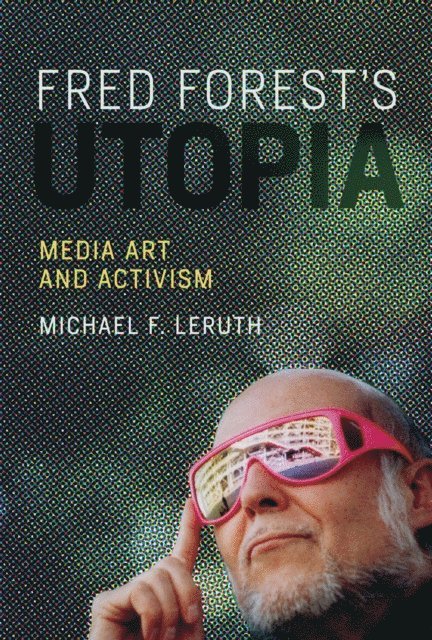 Michael F. Leruth - Fred Forest's Utopia, E-bok