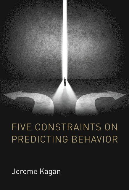 Jerome Kagan - Five Constraints on Predicting Behavior, E-bok