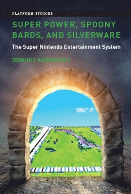 Dominic Arsenault - Super Power, Spoony Bards, and Silverware, E-bok