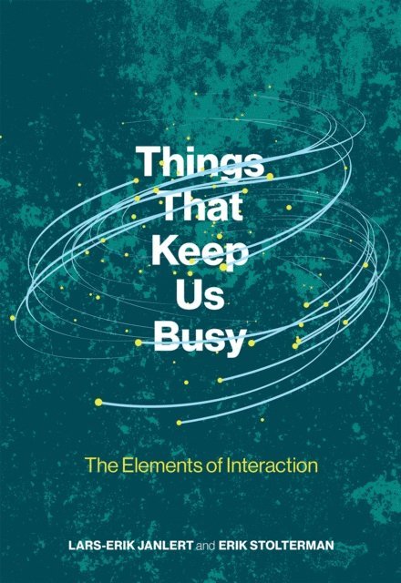 Erik Stolterman, Lars-Erik Janlert - Things That Keep Us Busy, E-bok