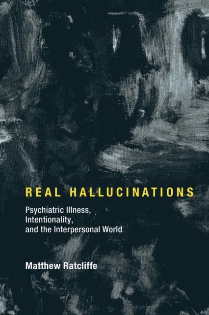 Matthew Ratcliffe - Real Hallucinations, E-bok