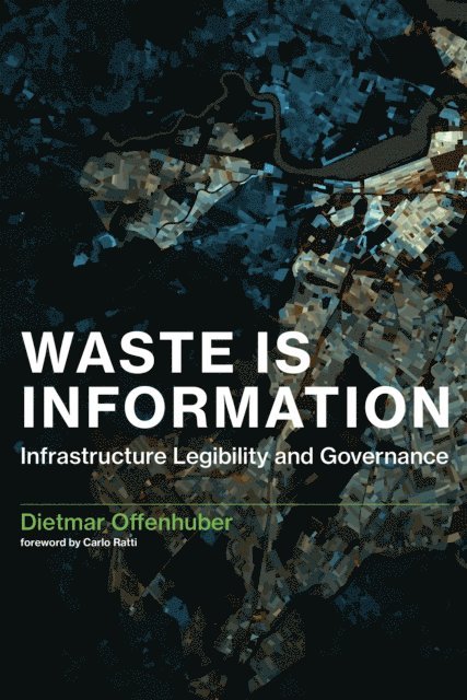 Dietmar Offenhuber - Waste Is Information, E-bok