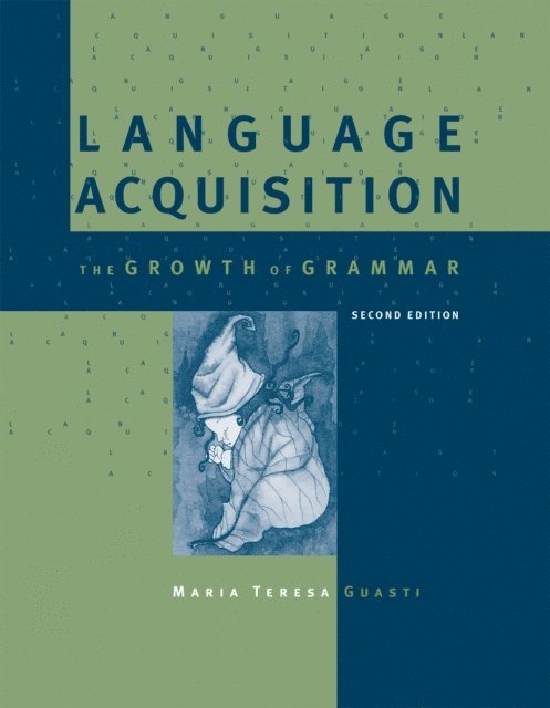 Maria Teresa Guasti - Language Acquisition, second edition, E-bok