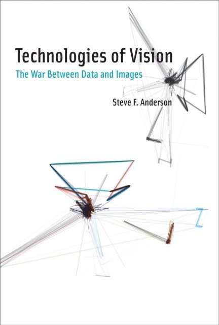 Steve F Anderson - Technologies of Vision, E-bok