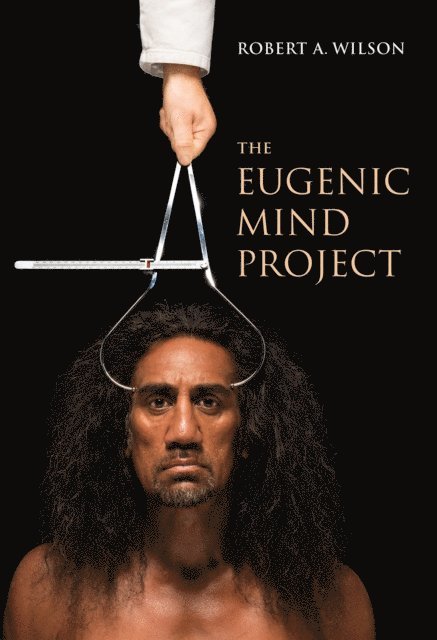 Robert A. Wilson - Eugenic Mind Project, E-bok