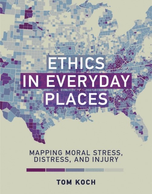 Tom Koch - Ethics in Everyday Places, E-bok