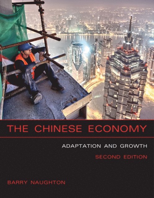 Barry J. Naughton - Chinese Economy, second edition, E-bok