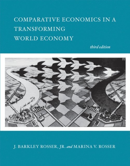 Marina V. Rosser, Jr. J. Barkley Rosser - Comparative Economics in a Transforming World Economy, third edition, E-bok