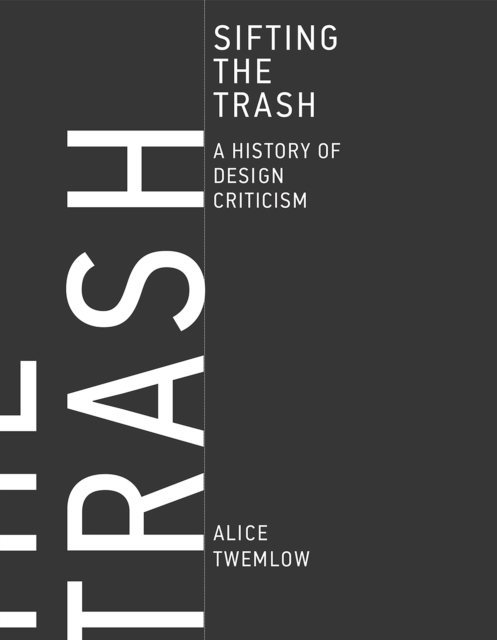 Alice Twemlow - Sifting the Trash, E-bok