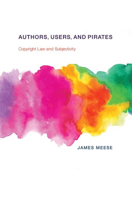 James Meese - Authors, Users, and Pirates, E-bok