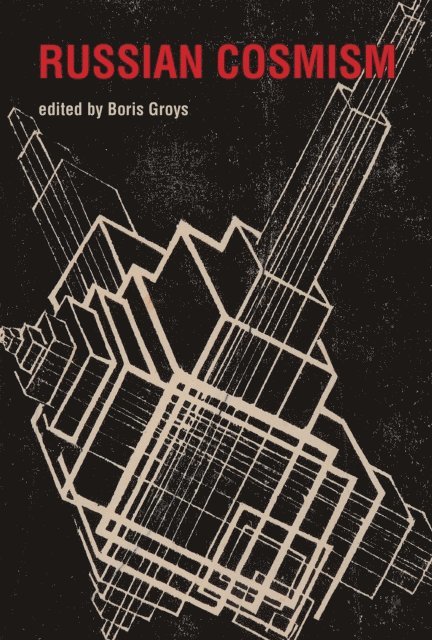 Boris Groys - Russian Cosmism, E-bok
