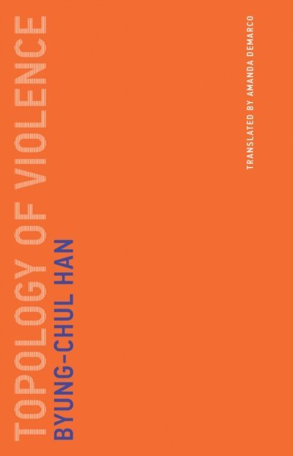 Byung-Chul Han - Topology of Violence, E-bok