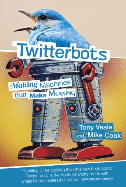 Mike Cook, Tony Veale - Twitterbots, E-bok