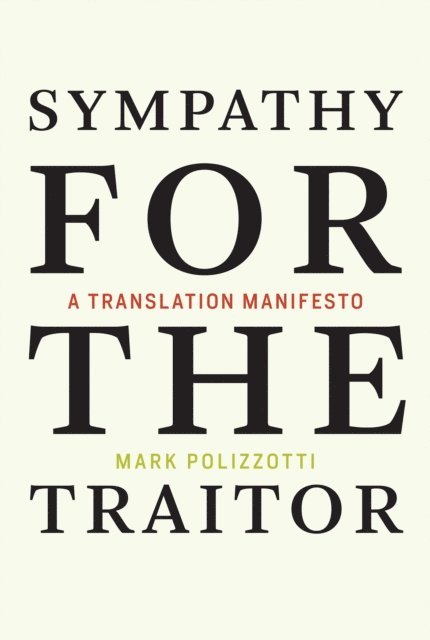 Mark Polizzotti - Sympathy for the Traitor, E-bok