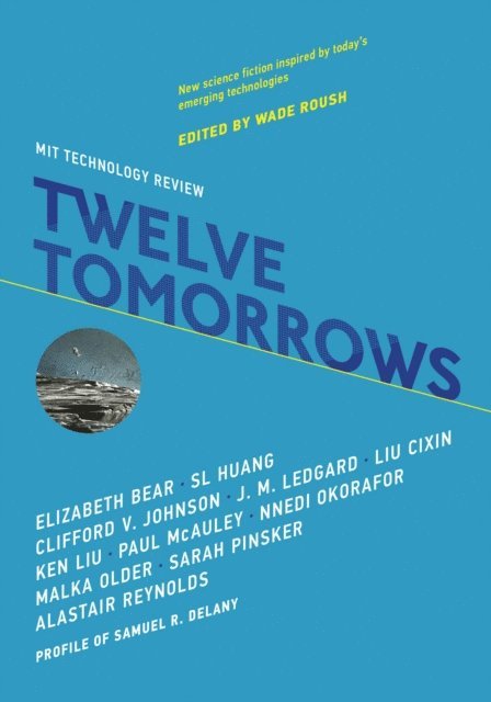 Wade Roush - Twelve Tomorrows, E-bok