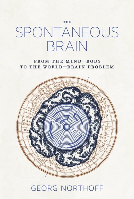 Georg Northoff - Spontaneous Brain, E-bok