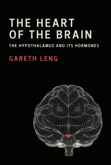 Gareth Leng - Heart of the Brain, E-bok