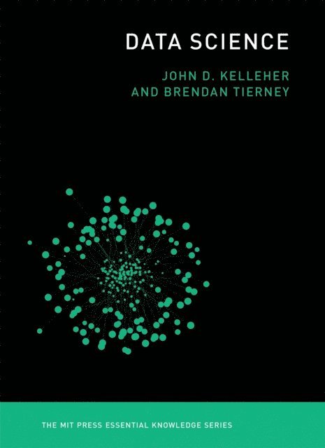 Brendan Tierney, John D. Kelleher - Data Science, E-bok