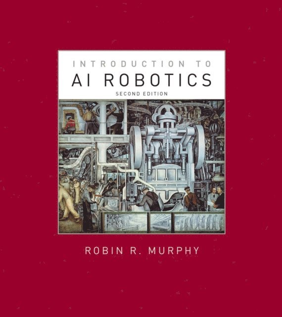 Robin R. Murphy - Introduction to AI Robotics, second edition, E-bok