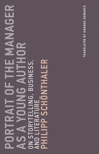 Philipp Schonthaler - Portrait of the Manager as a Young Author, E-bok