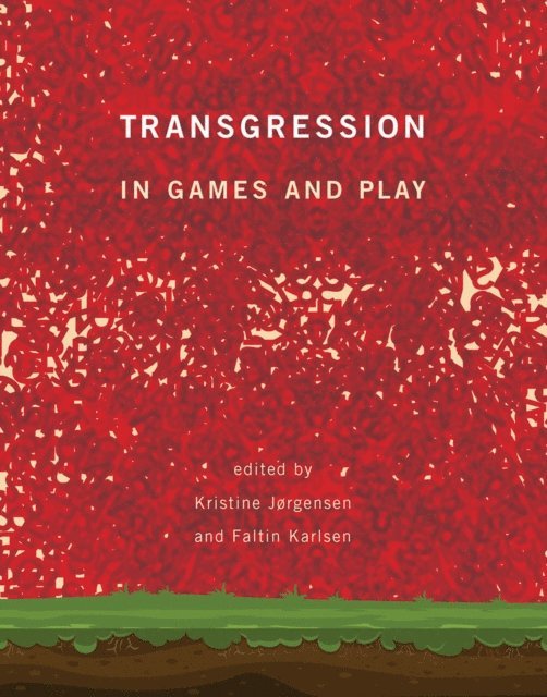 Faltin Karlsen, Kristine Jorgensen - Transgression in Games and Play, E-bok