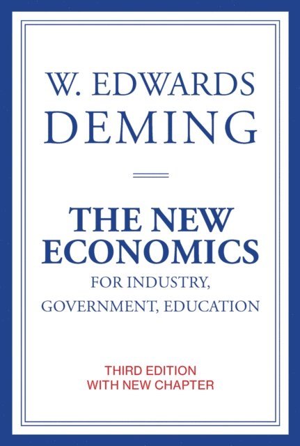W. Edwards Deming - New Economics for Industry, Government, Education, third edition, E-bok