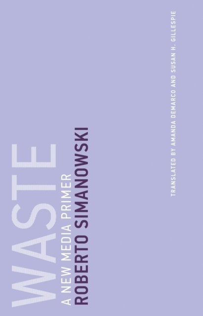 Roberto Simanowski - Waste, E-bok