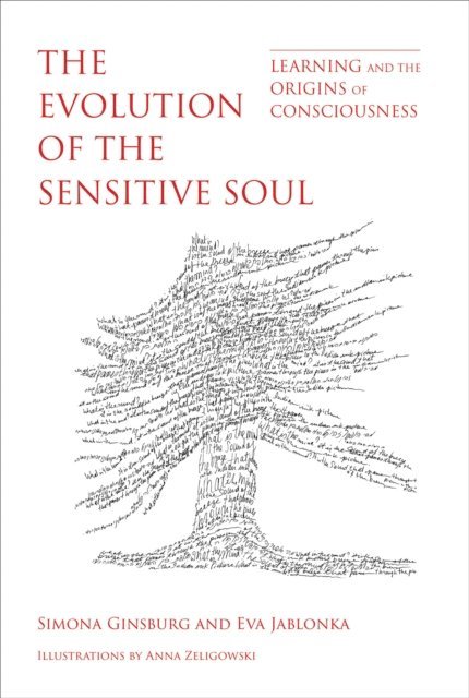 Eva Jablonka, Simona Ginsburg - Evolution of the Sensitive Soul, E-bok