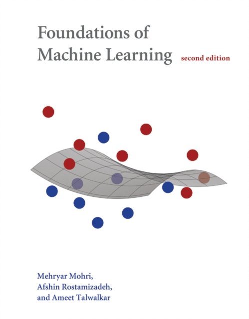 Ameet Talwalkar, Afshin Rostamizadeh, Mehryar Mohri - Foundations of Machine Learning, second edition, E-bok