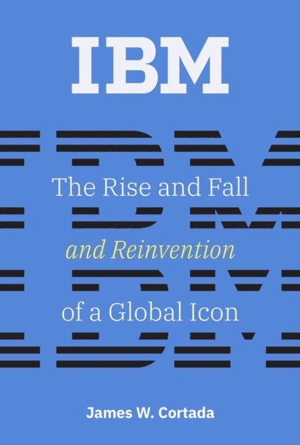 James W. Cortada - IBM, E-bok