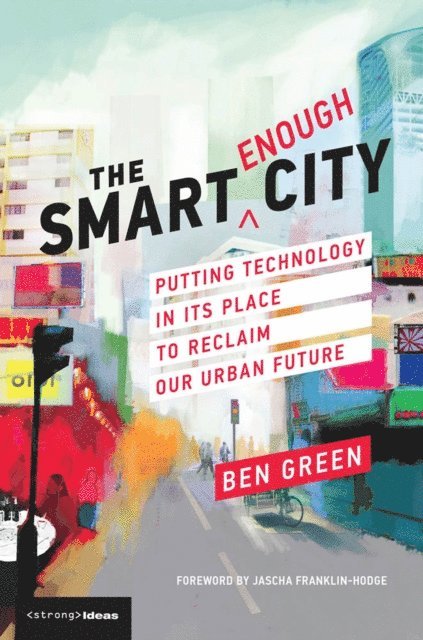 Ben Green - Smart Enough City, E-bok