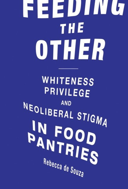 Rebecca T. De Souza - Feeding the Other, E-bok