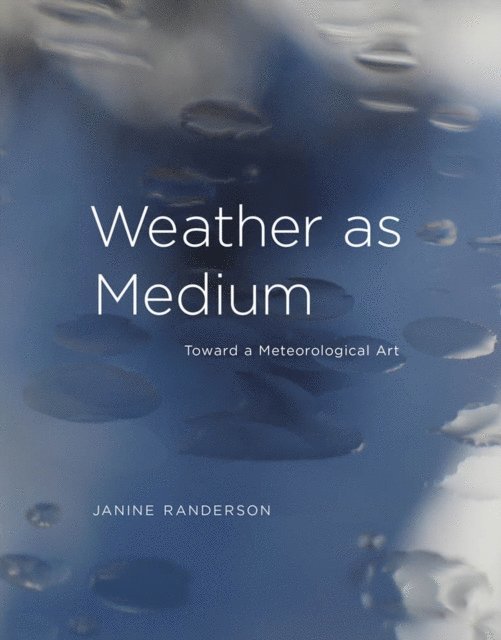 Janine Randerson - Weather as Medium, E-bok