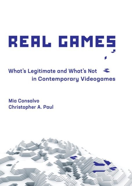 Christopher A. Paul, Mia Consalvo - Real Games, E-bok