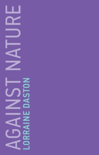 Lorraine Daston - Against Nature, E-bok