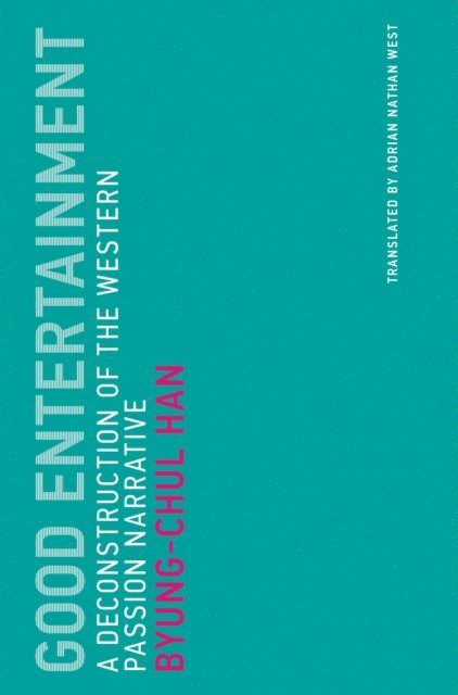Byung-Chul Han - Good Entertainment, E-bok