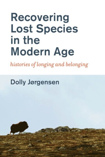 Dolly Jorgensen - Recovering Lost Species in the Modern Age, E-bok