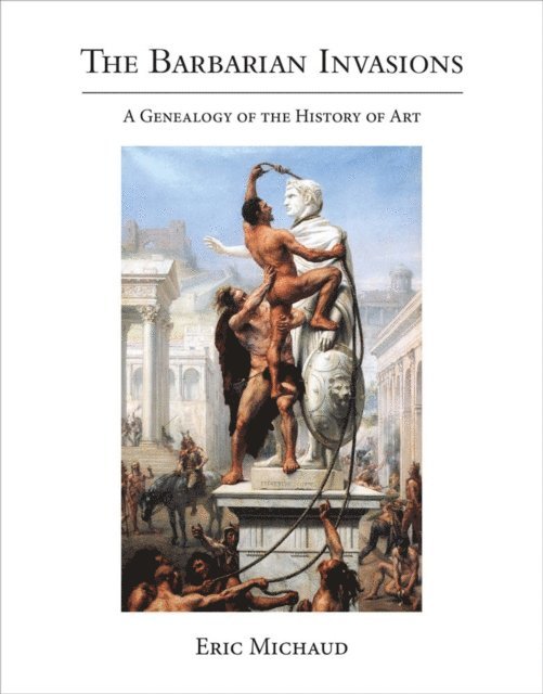 Eric Michaud - Barbarian Invasions, E-bok