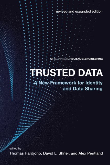 Alex Pentland, David L. Shrier, Thomas Hardjono - Trusted Data, revised and expanded edition, E-bok