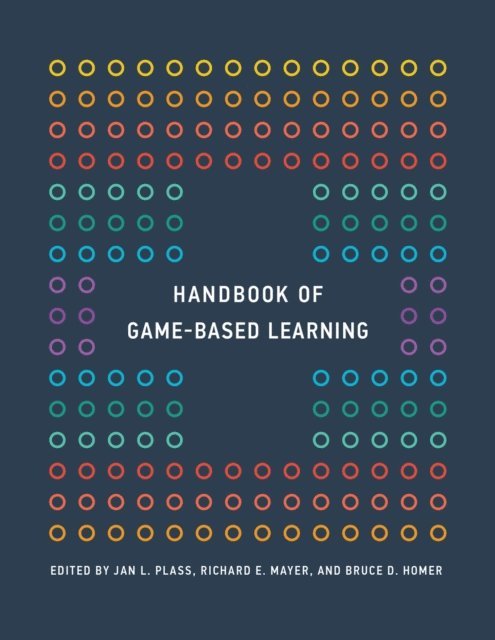 Bruce D. Homer, Richard E. Mayer, Jan L. Plass - Handbook of Game-Based Learning, E-bok