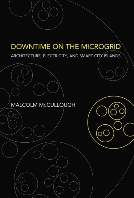 Malcolm McCullough - Downtime on the Microgrid, E-bok. Tillgänglighet: Lägg i varukorg