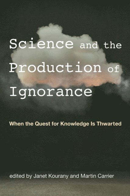 Martin Carrier, Janet Kourany - Science and the Production of Ignorance, E-bok