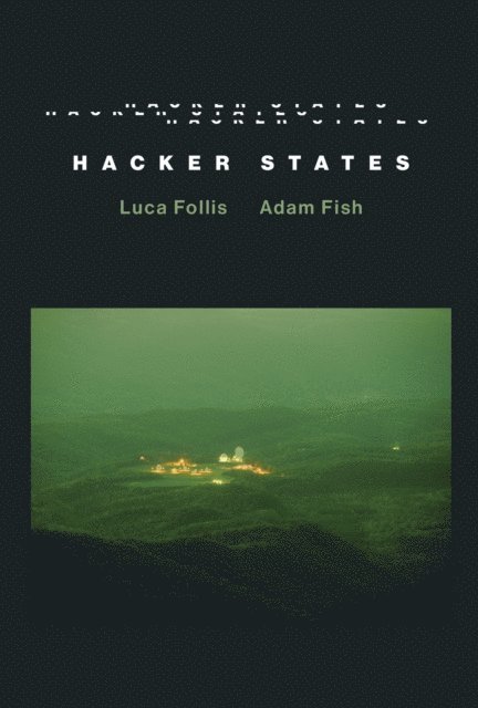 Adam Fish, Luca Follis - Hacker States, E-bok