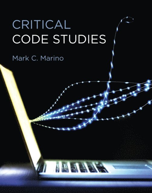 Mark C. Marino - Critical Code Studies, E-bok