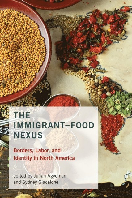 Sydney Giacalone, Julian Agyeman - Immigrant-Food Nexus, E-bok