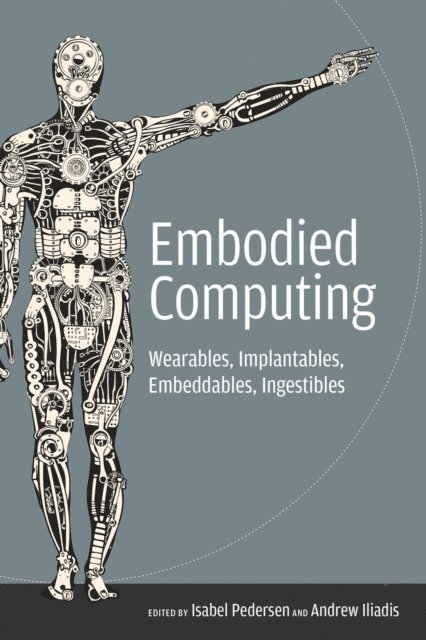 Andrew Iliadis, Isabel Pedersen - Embodied Computing, E-bok